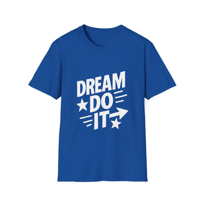 Dream It Do It | Positive Mindset Tee