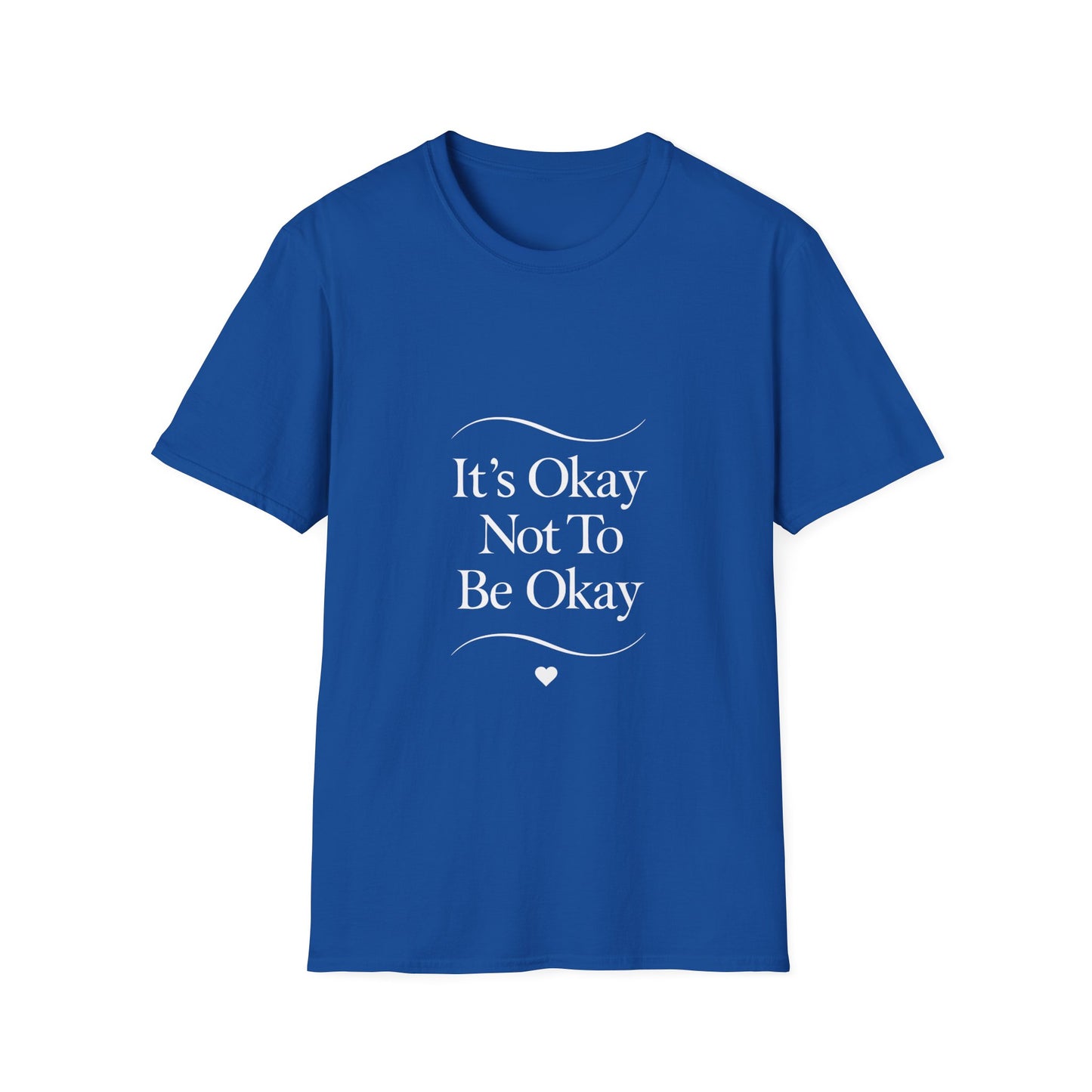It’s Okay Not To Be Okay mental health t-shirt by Positivity Prints