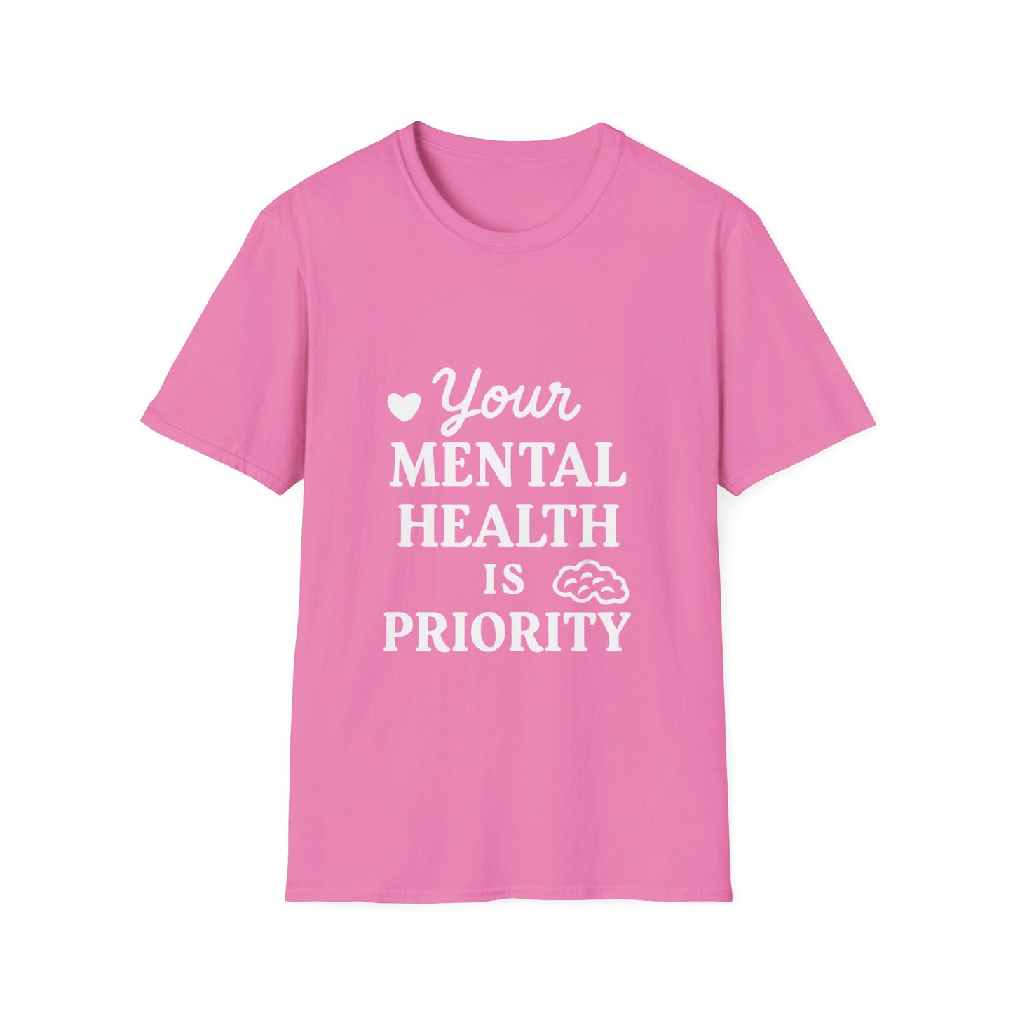 Your Mental Health Is Priority | Mental Health Tee