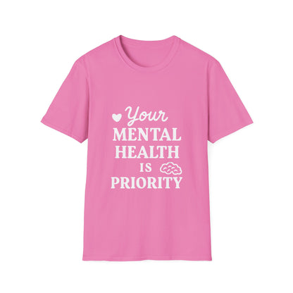 Your Mental Health Is Priority | Mental Health Tee