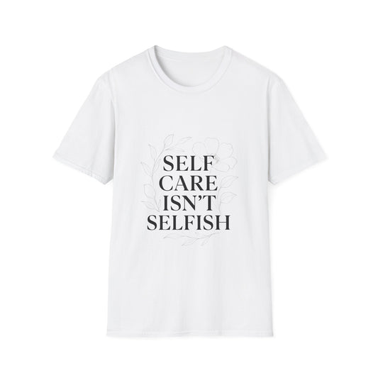 Self Care Isn’t Selfish | Mental Health Tee