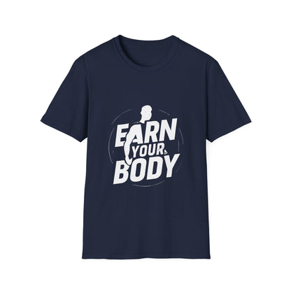Earn Your Body | Gym Motivation Tee