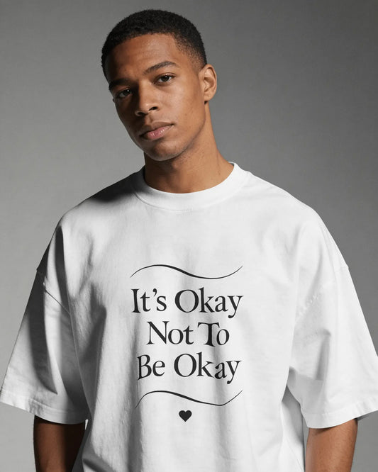 It’s Okay Not To Be Okay mental health t-shirt by Positivity Prints