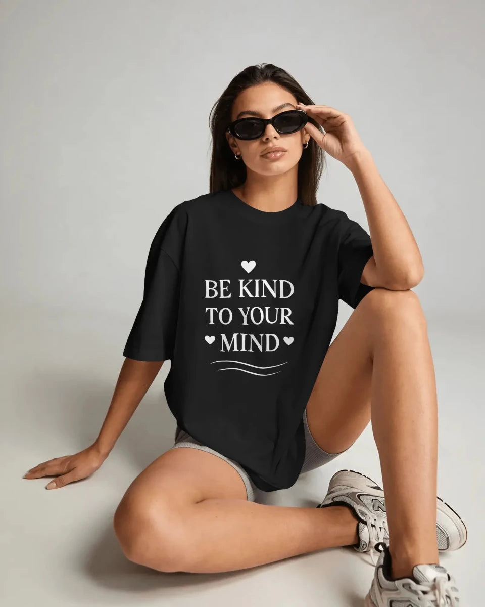 Be Kind To Your Mind | Mental Health Tee - Positivity Prints