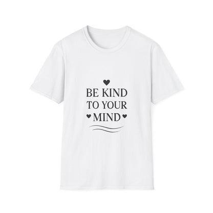Be Kind To Your Mind | Mental Health Tee - Positivity Prints