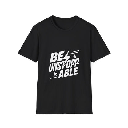 Be Unstoppable | Resilience Tee - Positivity Prints