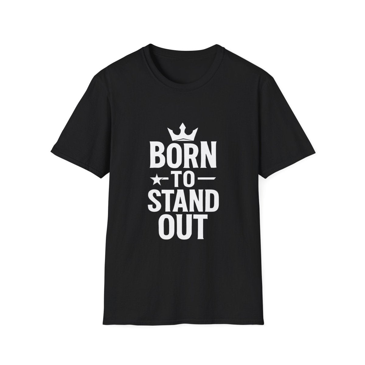 Born To Stand Out | Confidence Tee - Positivity Prints