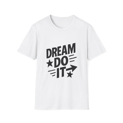 Dream It Do It | Positive Mindset Tee - Positivity Prints