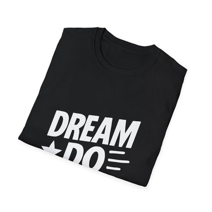 Dream It Do It | Positive Mindset Tee - Positivity Prints