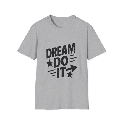 Dream It Do It | Positive Mindset Tee - Positivity Prints