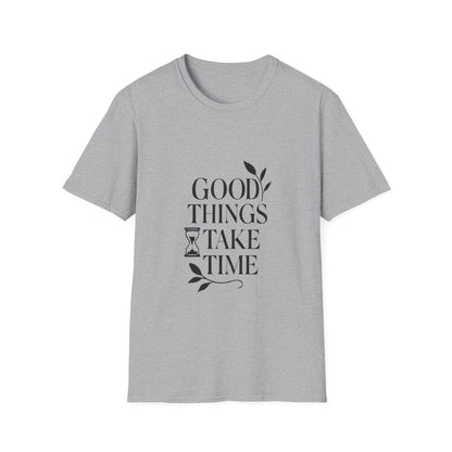 Good Things Take Time | Minimalist Mindset Tee - Positivity Prints