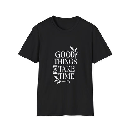 Good Things Take Time | Minimalist Mindset Tee - Positivity Prints