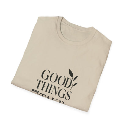 Good Things Take Time | Minimalist Mindset Tee - Positivity Prints