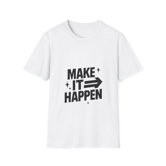 Make It Happen | Motivation Tee - Positivity Prints