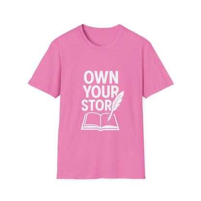 Own Your Story | Empowerment Tee - Positivity Prints