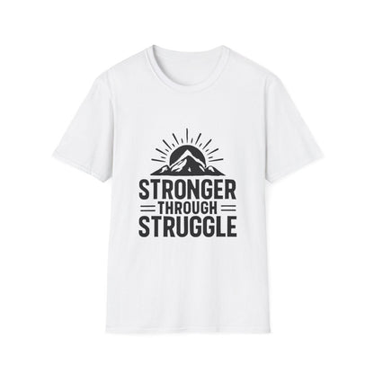 Stronger Through Struggle | Resilience Tee - Positivity Prints