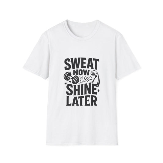 Sweat Now Shine Later | Gym Motivation Tee - Positivity Prints