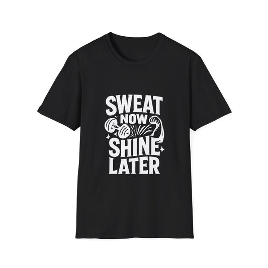 Sweat Now Shine Later | Gym Motivation Tee - Positivity Prints