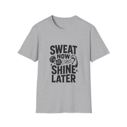 Sweat Now Shine Later | Gym Motivation Tee - Positivity Prints