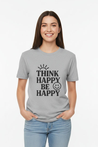 Think Happy Be Happy | Positive Mindset Tee - Positivity Prints