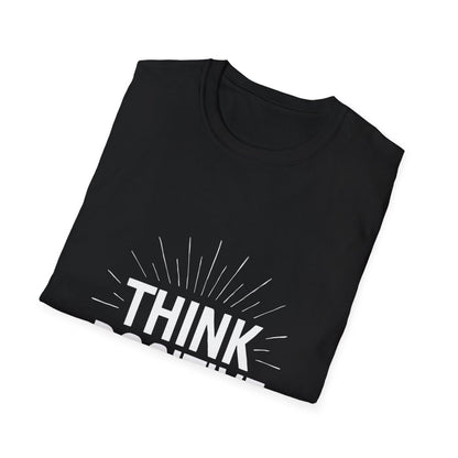 Think Positive | Positive Mindset Tee - Positivity Prints