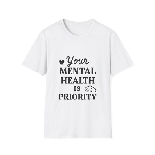 Your Mental Health Is a Priority | Mental Health Tee - Positivity Prints